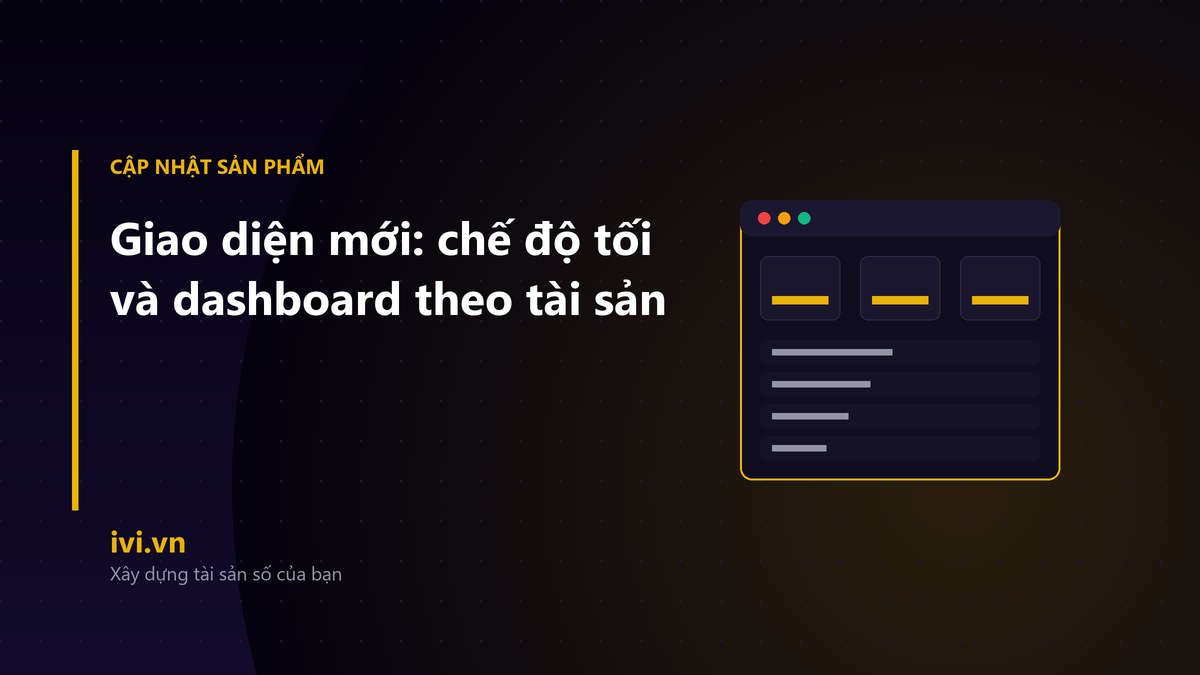 Bảng điều khiển ivi.vn ở chế độ tối, xếp theo nhóm tài sản số