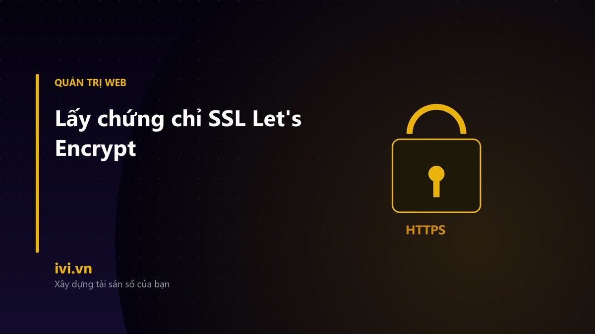 Ổ khoá HTTPS tượng trưng cho chứng chỉ SSL Let’s Encrypt